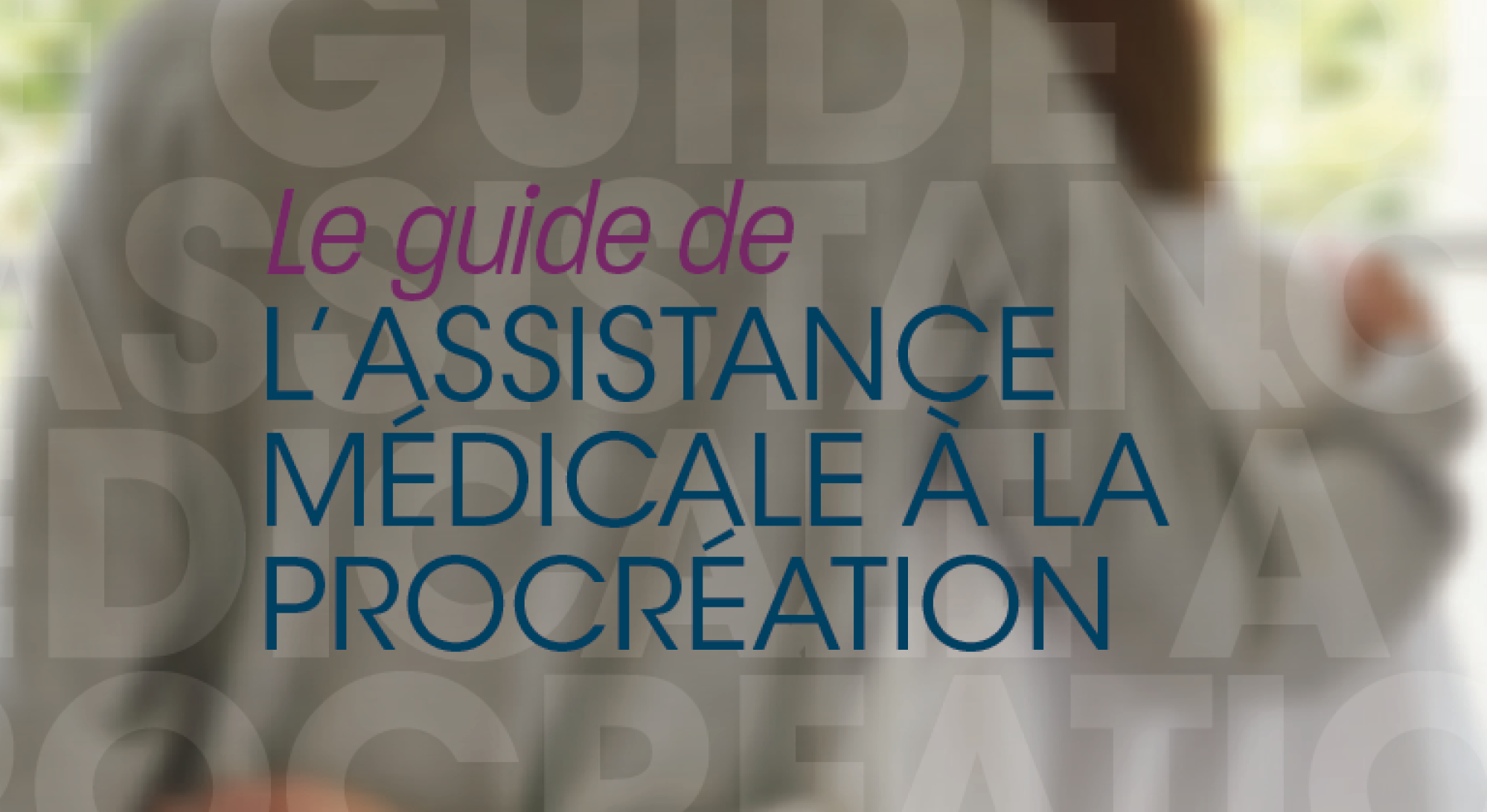 affiche du guide de l'assistance médicale à la procréation